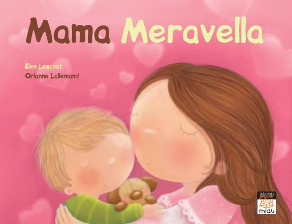 MAMA MERAVELLA | 9788415116028 | LESCOAT, ELEN | Llibreria Aqualata | Comprar llibres en català i castellà online | Comprar llibres Igualada