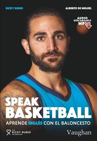 SPEAK BASKETBALL | 9788416667857 | DE MIGUEL, ALBERTO / RUBIO, RICKY | Llibreria Aqualata | Comprar llibres en català i castellà online | Comprar llibres Igualada