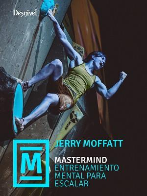 MASTERMIND. ENTRENAMIENTO MENTAL PARA ESCALAR | 9788498295894 | MOFFAT, JERRY | Llibreria Aqualata | Comprar llibres en català i castellà online | Comprar llibres Igualada