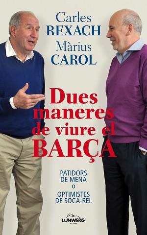 DUES MANERES DE VIURE EL BARÇA | 9788497858588 | CAROL, MÀRIUS / REXACH, CARLES | Llibreria Aqualata | Comprar llibres en català i castellà online | Comprar llibres Igualada