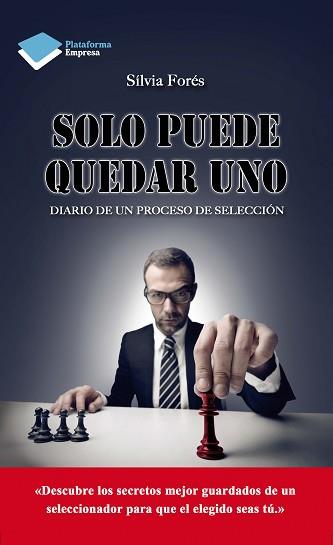 SOLO PUEDE QUEDAR UNO. DIARIO DE UN PROCESO DE SELECCIÓN | 9788416096046 | FORÉS SABATER, SÍLVIA | Llibreria Aqualata | Comprar libros en catalán y castellano online | Comprar libros Igualada