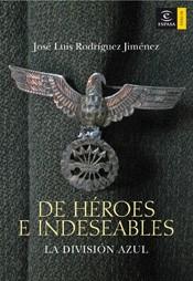 DE HEROES E INDESEABLES. LA DIVISION AZUL | 9788467024135 | RODRIGUEZ JIMENEZ, JOSE LUIS | Llibreria Aqualata | Comprar llibres en català i castellà online | Comprar llibres Igualada