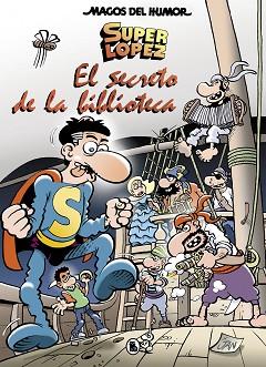 SUPERLÓPEZ. EL SECRETO DE LA BIBLIOTECA (MAGOS DEL HUMOR 199) | 9788402422606 | JAN, | Llibreria Aqualata | Comprar llibres en català i castellà online | Comprar llibres Igualada