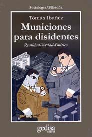 MUNICIONES PARA DISIDENTES | 9788474329216 | IBAÑEZ, TOMÁS | Llibreria Aqualata | Comprar llibres en català i castellà online | Comprar llibres Igualada