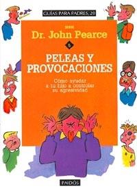 PELEAS Y PROVOCACIONES (GUIA PARA PADRES 20) | 9788449302633 | PEARCE, JOHN | Llibreria Aqualata | Comprar llibres en català i castellà online | Comprar llibres Igualada