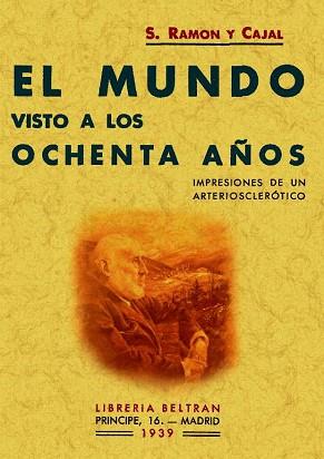 MUNDO VISTO A LOS OCHENTA AÑOS, EL | 9788497613972 | RAMON Y CAJAL, SANTIAGO | Llibreria Aqualata | Comprar llibres en català i castellà online | Comprar llibres Igualada