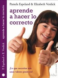 APRENDE A HACER LO CORRECTO | 9788497543705 | ESPELAND, PAMELA / VERDICK, ELIZABETH | Llibreria Aqualata | Comprar libros en catalán y castellano online | Comprar libros Igualada