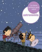 ASTRONOMIA (LA MEVA PRIMERA GUIA SOBRE) | 9788424629373 | Llibreria Aqualata | Comprar libros en catalán y castellano online | Comprar libros Igualada