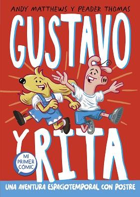 GUSTAVO Y RITA. UNA AVENTURA ESPACIOTEMPORAL CON POSTRE | 9788448863678 | MATTHEWS, ANDREW | Llibreria Aqualata | Comprar llibres en català i castellà online | Comprar llibres Igualada