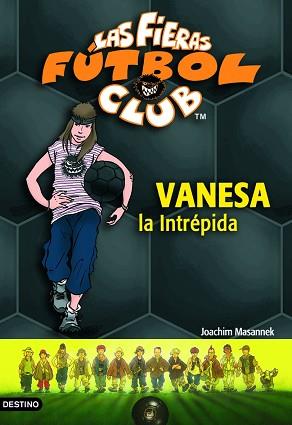 VANESSA LA INTREPIDA (LAS FIERAS FUTBOL CLUB 3) | 9788408054870 | MASANNEK, JOACHIM | Llibreria Aqualata | Comprar libros en catalán y castellano online | Comprar libros Igualada