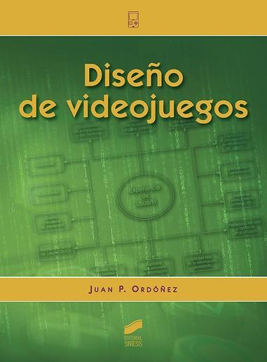 DISEÑO DE VIDEOJUEGOS | 9788491712091 | ORDÓÑEZ, JUAN P. | Llibreria Aqualata | Comprar llibres en català i castellà online | Comprar llibres Igualada