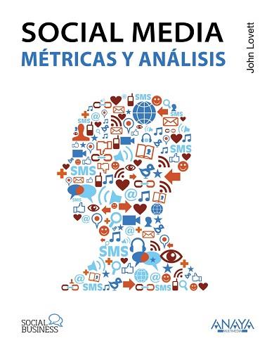 SOCIAL MEDIA. MÉTRICAS Y ANÁLISIS | 9788441531413 | LOVETT, JOHN | Llibreria Aqualata | Comprar llibres en català i castellà online | Comprar llibres Igualada