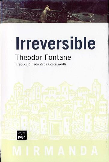 IRREVERSIBLE (MIRMANDA) | 9788496061774 | FONTANE, THEODOR | Llibreria Aqualata | Comprar libros en catalán y castellano online | Comprar libros Igualada