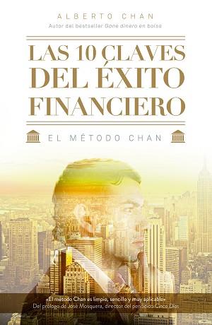 10 CLAVES DEL ÉXITO FINANCIERO, LAS | 9788498753806 | CHAN ANEIROS, ALBERTO  | Llibreria Aqualata | Comprar libros en catalán y castellano online | Comprar libros Igualada