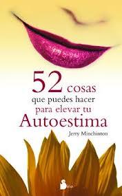 52 COSAS QUE PUEDES HACER PARA ELEVAR TU AUTOESTIMA | 9788478086795 | MINCHINTON, JERRY | Llibreria Aqualata | Comprar llibres en català i castellà online | Comprar llibres Igualada