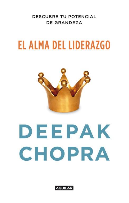 ALMA DEL LIDERAZGO, EL | 9788403012400 | CHOPRA, DEEPAK | Llibreria Aqualata | Comprar libros en catalán y castellano online | Comprar libros Igualada