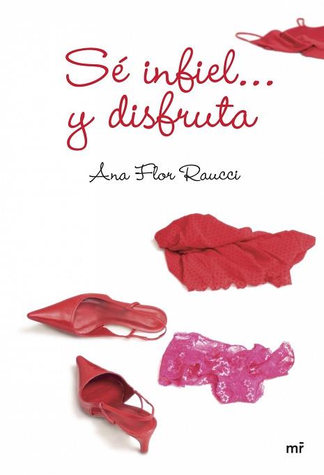 SE INFIEL Y DISFRUTA | 9788427034198 | RAUCCI, ANA FLOR | Llibreria Aqualata | Comprar llibres en català i castellà online | Comprar llibres Igualada