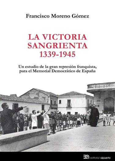 VICTORIA SANGRIENTA, 1939-1945, LA | 9788438104811 | MORENO GÓMEZ, FRANCISCO | Llibreria Aqualata | Comprar llibres en català i castellà online | Comprar llibres Igualada