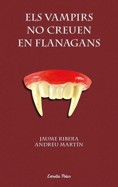 VAMPIRS NO CREUEN EN FLANAGANS, ELS | 9788490572382 | RIBERA, JAUME / MARTÍN, ANDREU | Llibreria Aqualata | Comprar libros en catalán y castellano online | Comprar libros Igualada