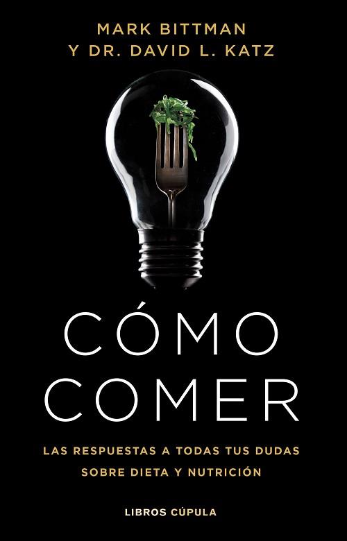 CÓMO COMER | 9788448029333 | BITTMAN, MARK / KATZ, DR. DAVID L. | Llibreria Aqualata | Comprar llibres en català i castellà online | Comprar llibres Igualada