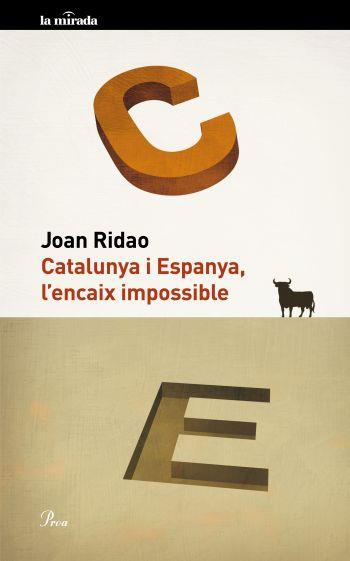 CATALUNYA I ESPANYA, L´ENCAIX IMPOSSIBLE (LA MIRADA 84) | 9788475882109 | RIDAO, JOAN | Llibreria Aqualata | Comprar llibres en català i castellà online | Comprar llibres Igualada