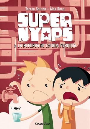 SUPERNYAPS 2. A LA RECERCA DE L'AIGUA PERDUDA | 9788490574300 | SOLANA MIR, MARIA TERESA | Llibreria Aqualata | Comprar llibres en català i castellà online | Comprar llibres Igualada