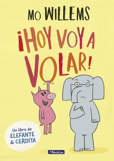 ¡HOY VOY A VOLAR! (UN LIBRO DE ELEFANTE Y CERDITA) | 9788448848415 | WILLEMS, MO | Llibreria Aqualata | Comprar llibres en català i castellà online | Comprar llibres Igualada