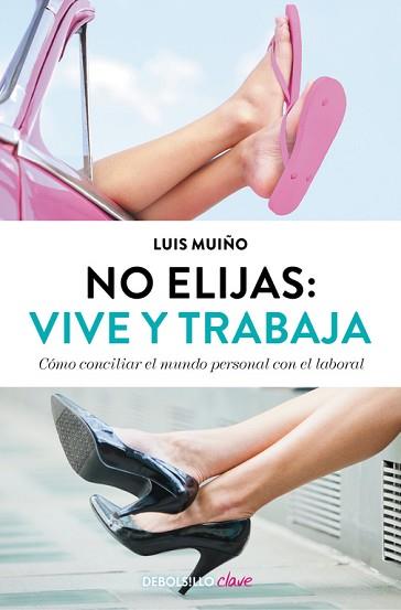 NO ELIJAS: VIVE Y TRABAJA (EDICIÓN ACTUALIZADA) | 9788490627242 | MUIÑO, LUIS | Llibreria Aqualata | Comprar libros en catalán y castellano online | Comprar libros Igualada