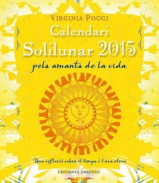 2015 CALENDARI SOLILUNAR PER A AMANTS DE LA VIDA | 9788415968863 | POGGI TORRES, VIRGINIA | Llibreria Aqualata | Comprar llibres en català i castellà online | Comprar llibres Igualada