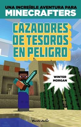 MINECRAFT. CAZADORES DE TESOROS EN PELIGRO | 9788408152507 | MORGAN, WINTER | Llibreria Aqualata | Comprar llibres en català i castellà online | Comprar llibres Igualada