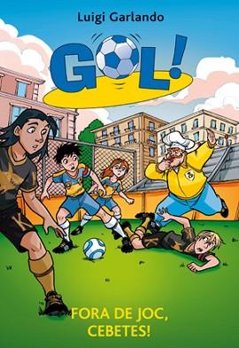 GOL 30. FORA DE JOC, CEBETES! | 9788424653484 | GARLANDO, LUIGI | Llibreria Aqualata | Comprar libros en catalán y castellano online | Comprar libros Igualada