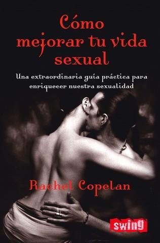 COMO MEJOR TU VIDA SEXUAL (SWING SEXUALIDAD) | 9788496746268 | COPELAN, RACHEL | Llibreria Aqualata | Comprar llibres en català i castellà online | Comprar llibres Igualada