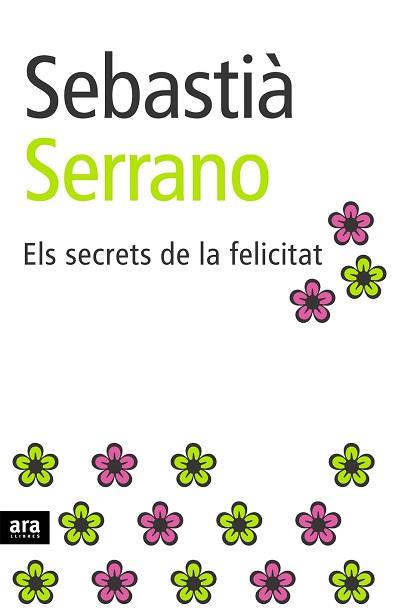 SECRETS DE LA FELICITAT, ELS | 9788496201897 | SERRANO, SEBASTIA | Llibreria Aqualata | Comprar libros en catalán y castellano online | Comprar libros Igualada