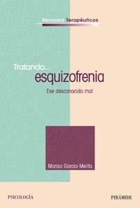 TRATANDO LA ESQUIZOFRENIA .ESE DESCONOCIDO MAL | 9788436819410 | GARCIA MERITA, MARIA LUISA | Llibreria Aqualata | Comprar libros en catalán y castellano online | Comprar libros Igualada