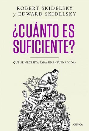 CUÁNTO ES SUFICIENTE? | 9788498924244 | SKIDELSKY, ROBERT / SKIDELSKY, EDWARD | Llibreria Aqualata | Comprar libros en catalán y castellano online | Comprar libros Igualada