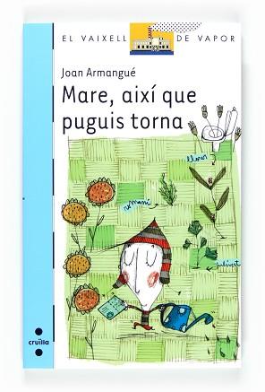 MARE, AIXI QUE PUGUIS TORNA (VVBLAU 174) | 9788466128209 | ARMANGUE, JOAN | Llibreria Aqualata | Comprar libros en catalán y castellano online | Comprar libros Igualada