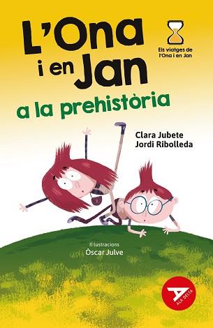 ONA I EN JAN A LA PREHISTÒRIA, L | 9788447948949 | RIBOLLEDA MARTINEZ, JORDI / JUBETE BASEIRA, CLARA | Llibreria Aqualata | Comprar llibres en català i castellà online | Comprar llibres Igualada