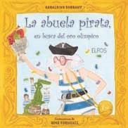 ABUELA PIRATA, EN BUSCA DEL ORO OLIMPICO, LA (ALBUM ILUSTRADO) | 9788484233572 | FORSHALL, ROSE | Llibreria Aqualata | Comprar llibres en català i castellà online | Comprar llibres Igualada