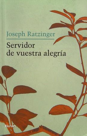 SERVIDOR DE VUESTRA ALEGRIA | 9788425424335 | RATZINGER, JOSEPH | Llibreria Aqualata | Comprar llibres en català i castellà online | Comprar llibres Igualada