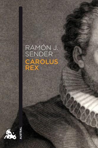 CAROLUS REX (AUSTRAL 671) | 9788423342778 | SENDER, RAMON J | Llibreria Aqualata | Comprar llibres en català i castellà online | Comprar llibres Igualada