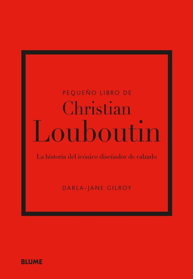 PEQUEÑO LIBRO DE CHRISTIAN LOUBOUTIN | 9788410048508 | GILROY, DARLA-JANE | Llibreria Aqualata | Comprar llibres en català i castellà online | Comprar llibres Igualada