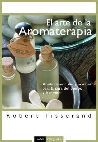 ARTE DE LA AROMATERAPIA, EL (VIDA Y SALUD 9) | 9788449319983 | TISSERAND, ROBERT | Llibreria Aqualata | Comprar llibres en català i castellà online | Comprar llibres Igualada