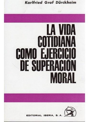 VIDA COTIDIANA COMO EJERCICIO DE SUPERACION MORAL, LA | 9788470822308 | DURKHEIM, K.G. | Llibreria Aqualata | Comprar llibres en català i castellà online | Comprar llibres Igualada