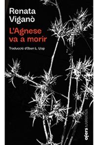 AGNESE VA A MORIR, L' | 9788418618017 | VIGANÒ, RENATA | Llibreria Aqualata | Comprar llibres en català i castellà online | Comprar llibres Igualada