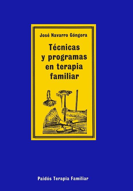 TECNICAS Y PROGRAMAS EN TERAPIA FAMILIAR | 9788475098302 | JOSE NAVARRO GONGORA | Llibreria Aqualata | Comprar llibres en català i castellà online | Comprar llibres Igualada