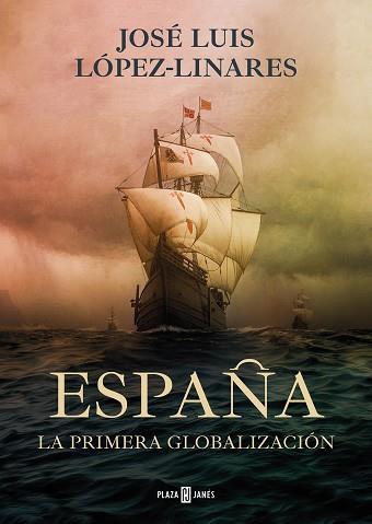 ESPAÑA. LA PRIMERA GLOBALIZACIÓN | 9788401030277 | LÓPEZ LINARES, JOSÉ LUIS | Llibreria Aqualata | Comprar llibres en català i castellà online | Comprar llibres Igualada