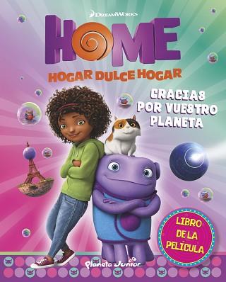 HOME. EL LIBRO DE LA PELÍCULA. GRACIAS POR VUESTRO PLANETA | 9788408139256 | DREAMWORKS | Llibreria Aqualata | Comprar llibres en català i castellà online | Comprar llibres Igualada