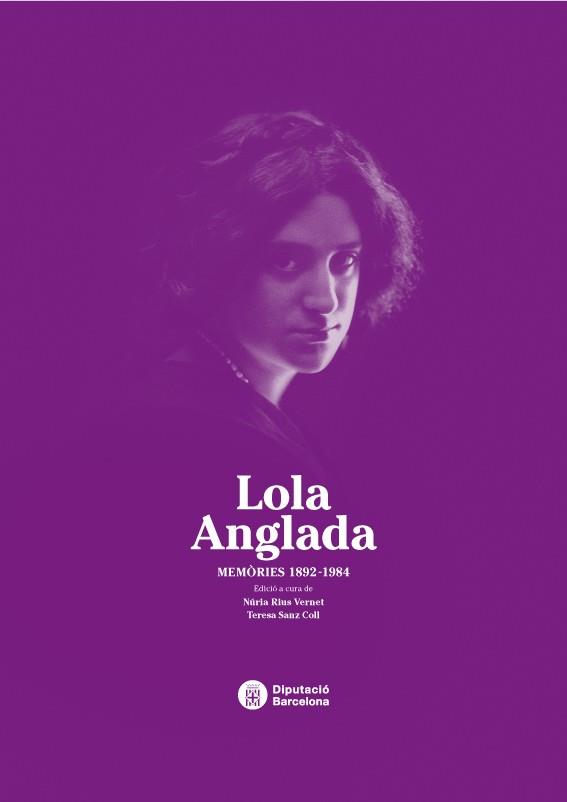 LOLA ANGLADA: MEMÒRIES 1892-1984 | 9788498036992 | RIUS VERNET, NÚRIA / SANZ COLL, TERESA | Llibreria Aqualata | Comprar llibres en català i castellà online | Comprar llibres Igualada