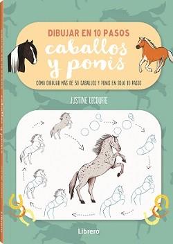 DIBUJAR CABALLOS Y PONIS EN 10 PASOS | 9789463598897 | LECOUFFE, JUSTINE | Llibreria Aqualata | Comprar llibres en català i castellà online | Comprar llibres Igualada