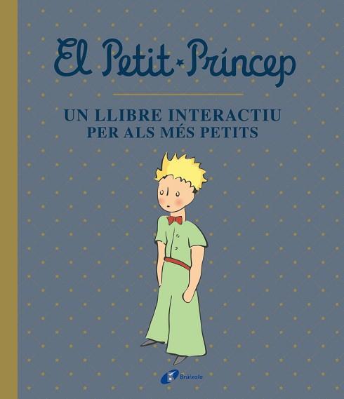 PETIT PRÍNCEP, EL. UN LLIBRE INTERACTIU PER ALS MÉS PETITS | 9788413490458 | DE SAINT-EXUPÉRY, ANTOINE | Llibreria Aqualata | Comprar llibres en català i castellà online | Comprar llibres Igualada